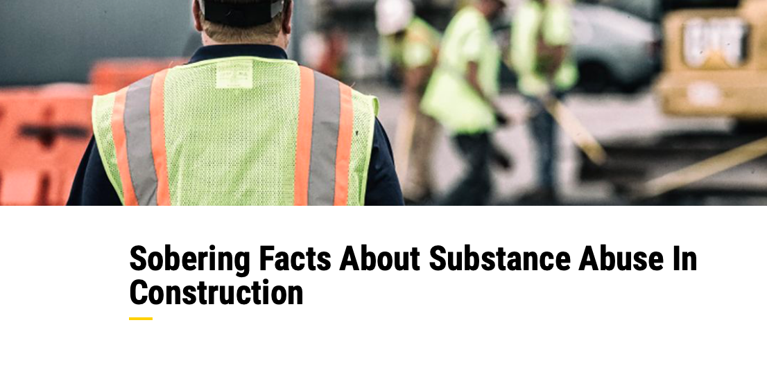 Sobering Facts About Substance Abuse In Construction