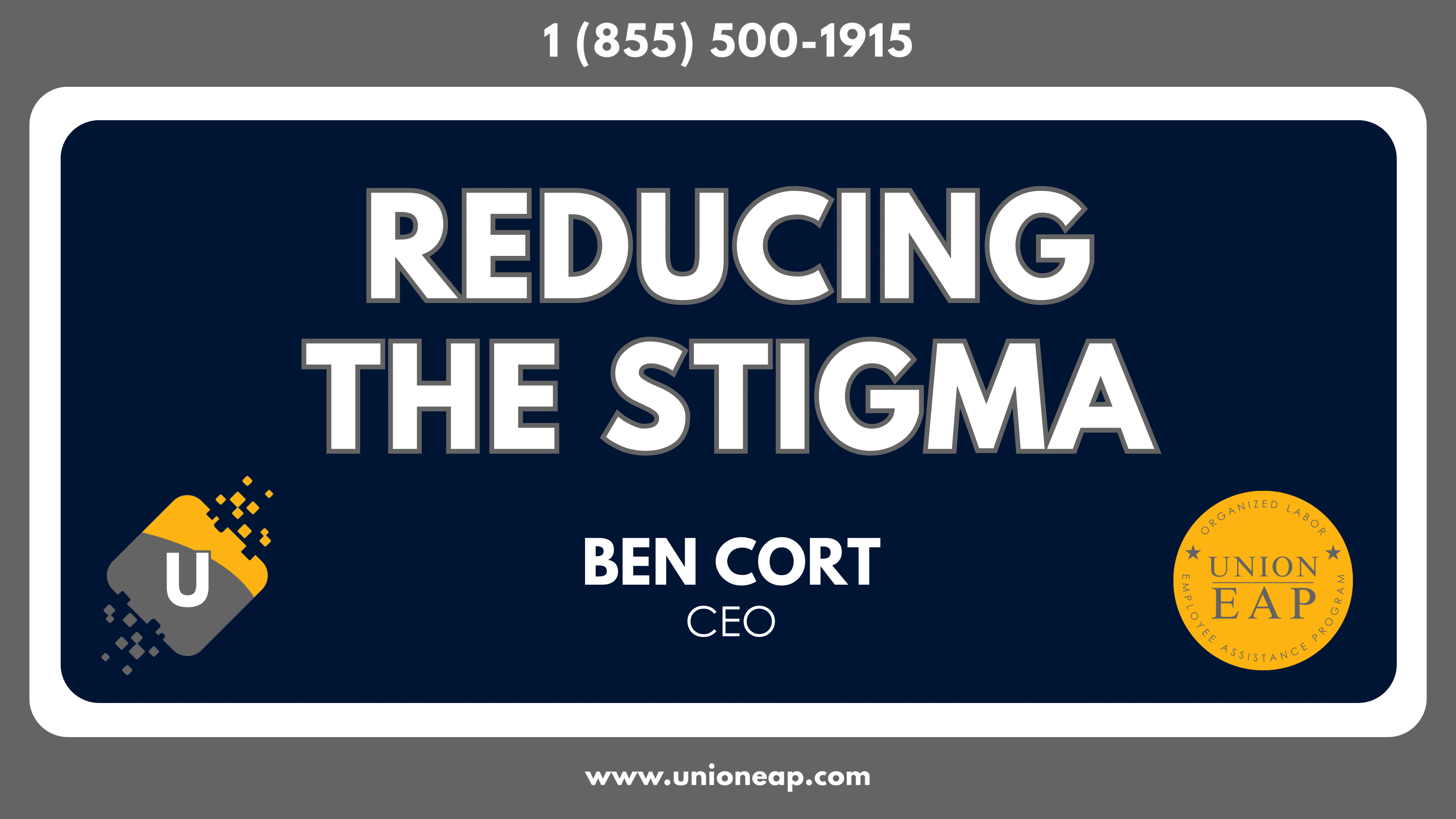 Reducing the Stigma Around Mental Health with Union EAP CEO Ben Cort 